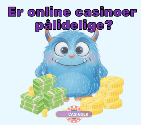 Er online casinoer pålidelige?