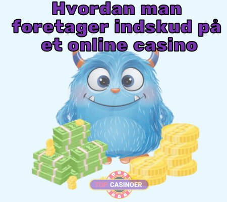 Hvordan man foretager indskud på et online casino