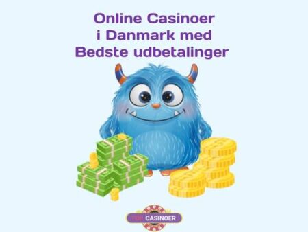 Online Casinoer i Danmark med Bedste udbetalinger