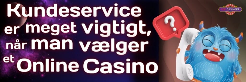 Kundeservice i nye danske casinoer