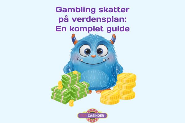Gambling skatter på verdensplan: En komplet guide