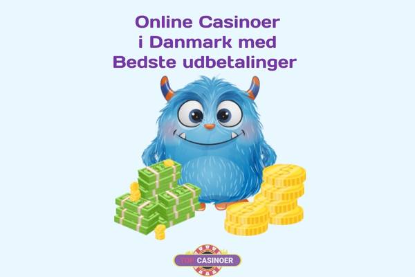 Online Casinoer i Danmark med Bedste udbetalinger